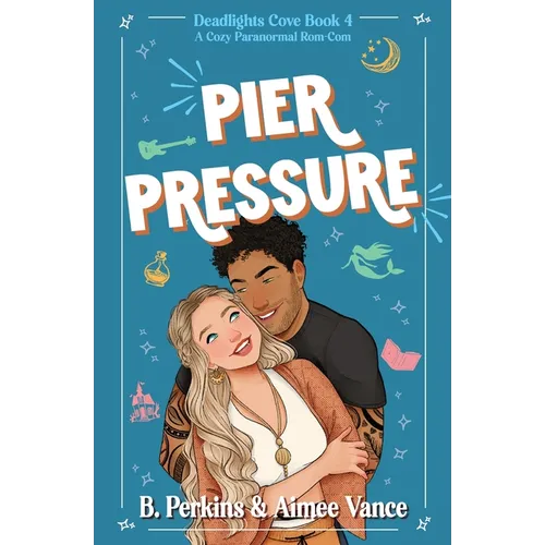 Pier Pressure: A Cozy Paranormal Rom Com