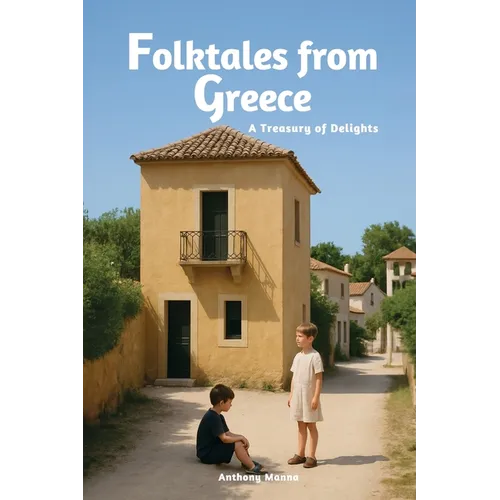 Folktales from Greece: A Treasury of Delights (World Folklore Series)