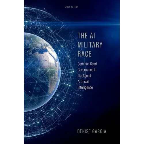 The AI Military Race: Common Good Governance in the Age of Artificial Intelligence