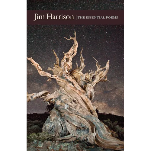 Jim Harrison: The Essential Poems