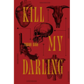 Kill My Darling