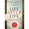 Life After Life: The Bestselling Original Investigation That Revealed Near-Death Experiences