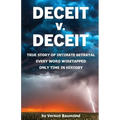 DECEIT v. DECEIT: True Story of Intimate Betrayal Every Word Wiretapped Only Time in History
