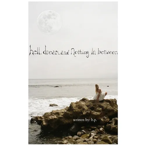 Hell, Dream, and Nothing in Between