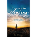 Journey to HEALING: A Mother's Guide to Navigating Child Loss
