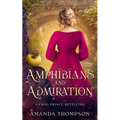 Amphibians and Admiration: A Frog Prince Retelling