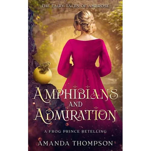 Amphibians and Admiration: A Frog Prince Retelling
