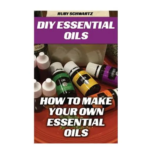 DIY Essential Oils: How To Make Your Own Essential Oils