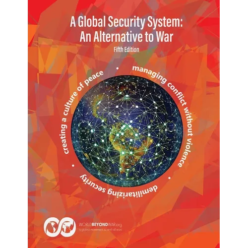 A Global Security System: An Alternative to War
