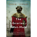 The Librarian of Saint-Malo: A WWII Novel