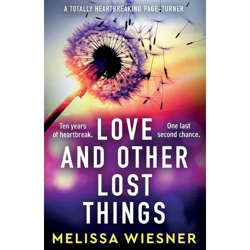 Love and Other Lost Things: A totally heartbreaking page-turner