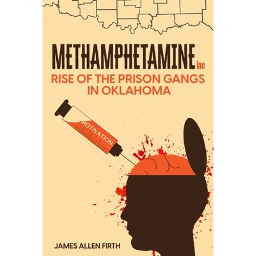 Methamphetamine Inc: Rise of the Prison Gangs in Oklahoma