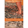 to linger on hot coals: collected poetic works from grieving women writers