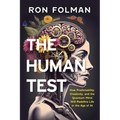 The Human Test: How Predictability, Creativity, and the Quantum Mind will Redefine Life in the Age of AI