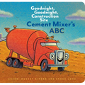 Cement Mixer's ABC: Goodnight, Goodnight, Construction Site