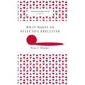 What Makes an Effective Executive (Harvard Business Review Classics)
