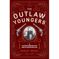 The Outlaw Youngers: A Confederate Brotherhood