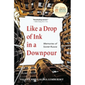 Like a Drop of Ink in a Downpour: Memories of Soviet Russia