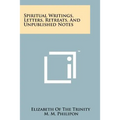 Spiritual Writings, Letters, Retreats, And Unpublished Notes