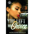 You Left Me No Choice (The Cartel Publications Presents)