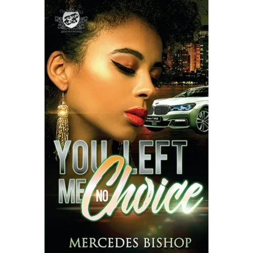You Left Me No Choice (The Cartel Publications Presents)