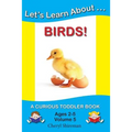 Let's Learn About...Birds!: A Curious Toddler Book