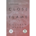 Close to a Flame