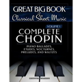 Complete Chopin Vol 1: Piano Ballades, Etudes, Nocturnes, Preludes, and Waltzes