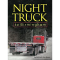 Night Truck to Birmingham: an autobiography