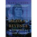 Osceola's Revenge: The Phenomena of Indian Casinos