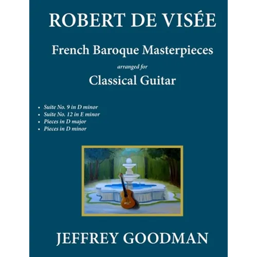 Robert de Visée: French Baroque Masterpieces for the Classical Guitar