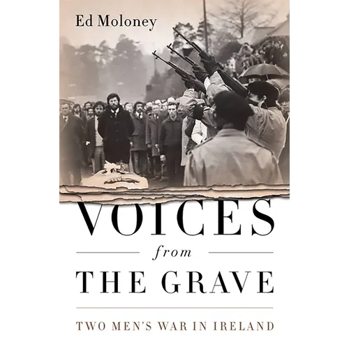 Voices from the Grave: Two Men's War in Ireland