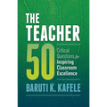 The Teacher 50: Critical Questions for Inspiring Classroom Excellence