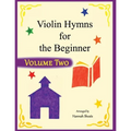 Violin Hymns for the Beginner (Volume 2)