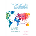 Building Inclusive Collaborative Organizations: A Career on Four Continents