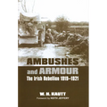 Ambushes and Armour: The Irish Rebellion 1919-1921