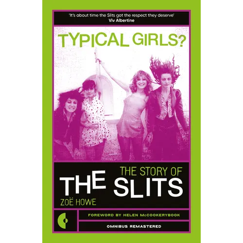 Typical Girls?: The Story of the Slits