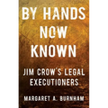 By Hands Now Known: Jim Crow's Legal Executioners