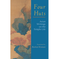 Four Huts: Asian Writings on the Simple Life