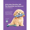 Articulate Storyline 360: The Essentials and Beyond [2026 Edition]: A Hands-On, Project-Based Classroom in a Book for Building Engaging eLearning