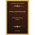 Smuts And Diamonds: With Other Stories (1879)