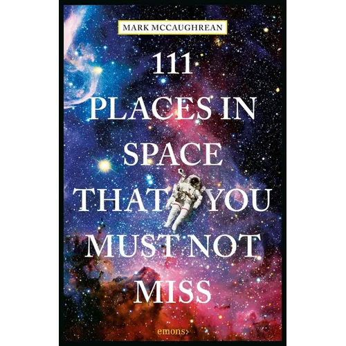 111 Places in Space That You Must Not Miss
