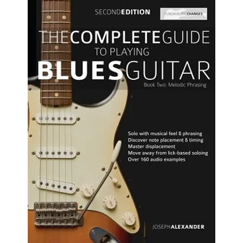 The Complete Guide to Playing Blues Guitar Book Two - Melodic Phrasing