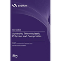 Advanced Thermoplastic Polymers and Composites