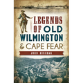 Legends of Old Wilmington & Cape Fear