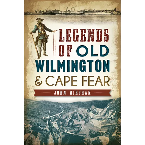 Legends of Old Wilmington & Cape Fear