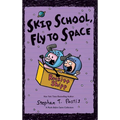 Skip School, Fly to Space: A Pearls Before Swine Collection