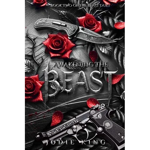 Awakening The Beast: The Beast Duet - Book Two