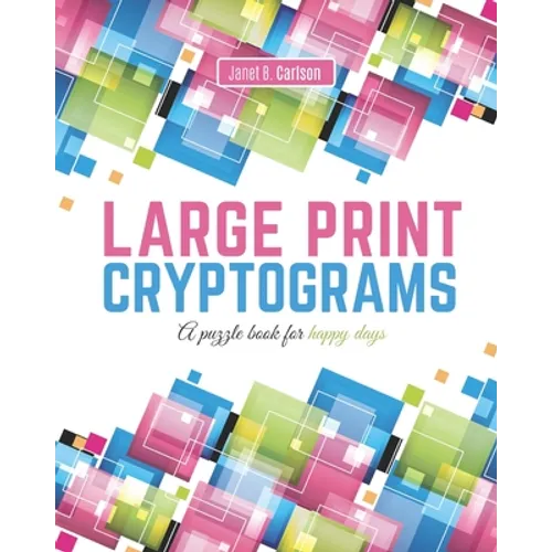 Large Print Cryptograms: A puzzle book for happy days