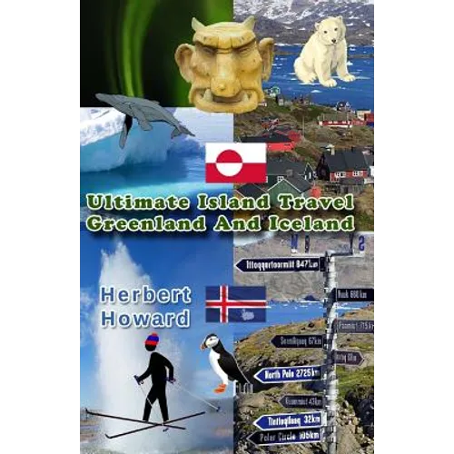 Ultimate Island Travel: Greenland And Iceland